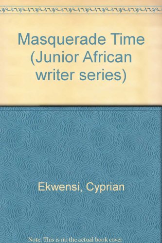 9780791029114: Masquerade Time (Junior African writer series)