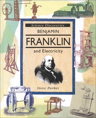 

Benjamin Franklin and Electricity [first edition]