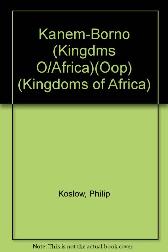Stock image for Kanem-Borno: 1,000 Years of Splendor (The Kingdoms of Africa) for sale by Irish Booksellers