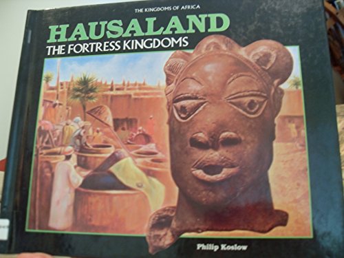 9780791031308: Hausaland: The Fortress Kingdoms (The Kingdoms of Africa)