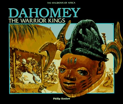 Stock image for Dahomey: The Warrior Kings (The Kingdoms of Africa) for sale by Ergodebooks
