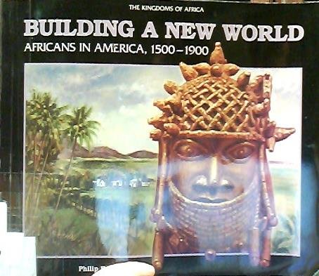 9780791031445: Building a New World: Africans in America,1500-1900