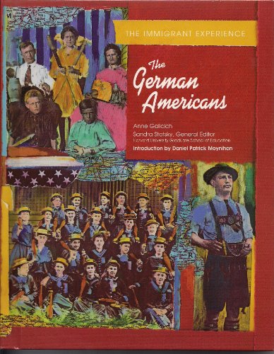 The German Americans (Immigrant Experience) (9780791033623) by Galicich, Anne; Stotsky, Sandra