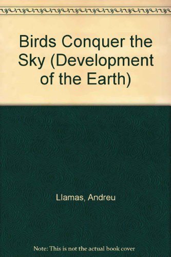 Imagen de archivo de Birds Conquer the Sky (Development of the Earth) a la venta por Ergodebooks