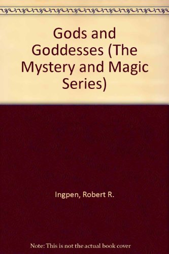 Gods and Goddesses (The Mystery and Magic Series) (9780791039274) by Ingpen, Robert R.; Perham, Molly