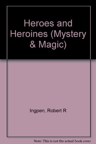 Beispielbild fr Heroes and Heroines (The Mystery and Magic Series) zum Verkauf von Ergodebooks