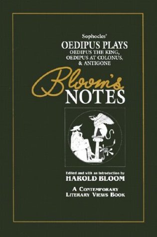 Sophocles' Oedipus Plays: Oedipus the King, Oedipus at Colonus, & Antigone (Bloom's Notes)