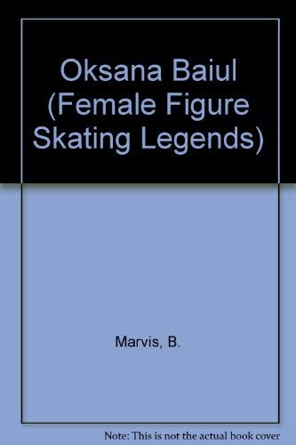 9780791042014: Oksana Baiul (Female Figure Skating Legends)