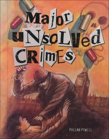 Beispielbild fr Major Unsolved Crimes (CRIME, CRIMINAL JSUTICE) zum Verkauf von Booksavers of MD