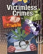 Stock image for Victimless Crimes: Crime, Justice, and Punishment (Crimes, Justice, and Punishment) for sale by HPB Inc.