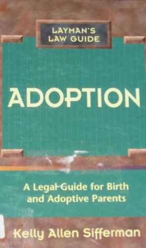 Laymans Law Guide Adoption A Legal Guide For Birth And