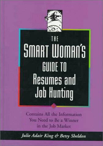 Stock image for The Smart Woman's Guide to Resumes and Job Hunting for sale by Ergodebooks
