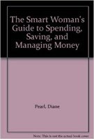 Beispielbild fr The Smart Woman's Guide to Spending, Saving and Managing Money zum Verkauf von Better World Books