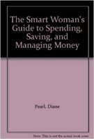 Stock image for The Smart Woman's Guide to Spending, Saving and Managing Money for sale by Better World Books