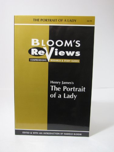 Henry James's the Portrait of a Lady (Bloom's Reviews Comprehensive Research & Study Guides) (9780791045671) by Bloom, Harold