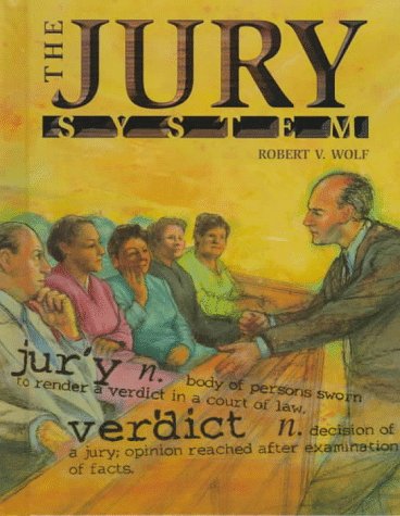 THE JURY SYSTEM (CRIME, JUSTICE - Wolf, Robert V.