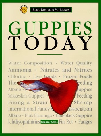 Stock image for Guppies Today : A Complete and Up-to-Date Guide for sale by Better World Books