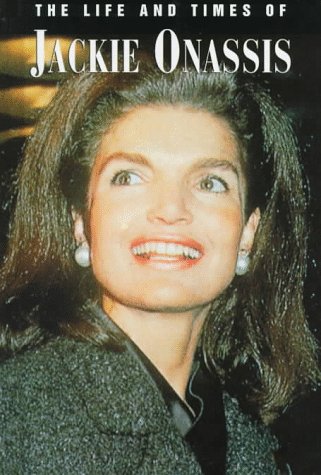 Stock image for The Life and Times of Jackie Onassis (Life & Times of) for sale by SecondSale