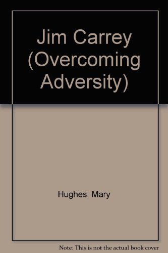 Jim Carrey (Overcoming Adversity Series) (9780791046999) by Hughes, Mary