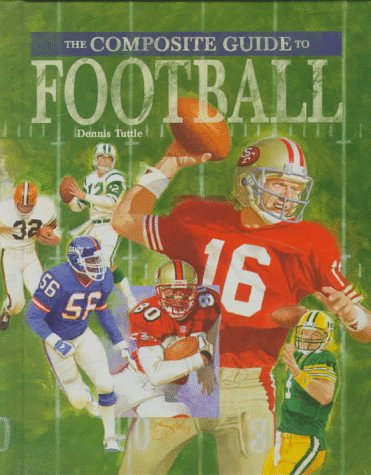 The Composite Guide to Football (9780791047255) by Tuttle, Dennis R.