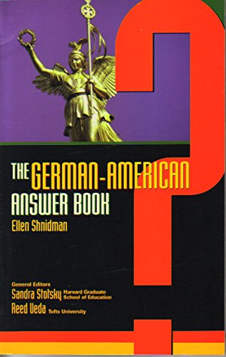 Stock image for The German-American Answer Book (The Ethnic Answer Books) Ellen Shnidman; Sandra Stotsky and Reed Ueda for sale by Turtlerun Mercantile