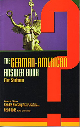 The German-American Answer Book (The Ethnic Answer Books) (9780791047941) by Ellen Shnidman