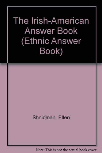 Irish American Answer Book (Ethnic Answer Books) (9780791047965) by Shnidman, Ellen; Stotsky, Sandra; Ueda, Reed