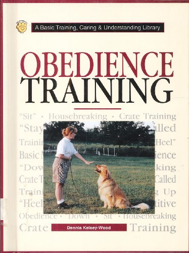 Obedience Training (Cats and Dogs) (9780791048115) by Kelsey-Wood, Dennis