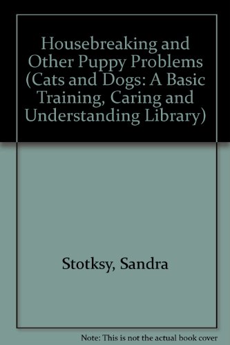 HOUSEBREAKING AND OTHER PUPPY PROBLEMS