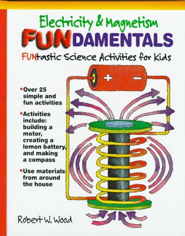 Stock image for Electricity and Magnetism Fundamentals: Funtastic Scienceactivities for Kids (Fundamentals (Philadelphia, Pa.).) for sale by Midtown Scholar Bookstore