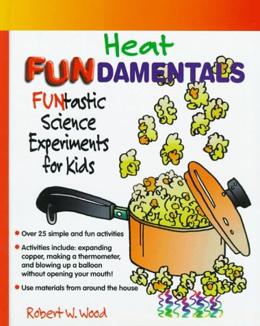 Stock image for Heat Fundamentals: Funtastic Science Activities for Kids (Fundamentals (Philadelphia, Pa.).) for sale by Jay's Basement Books