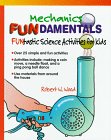 Mechanics Fundamentals (Funtastic Science Activities for Kids) (9780791048443) by Wood, Robert W.