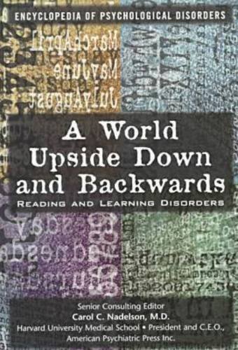 Stock image for A World Upside Down and Backwards: Reading and Learning Disorders (Encyclopedia of Psychological Disorders) for sale by Cheryl's Books