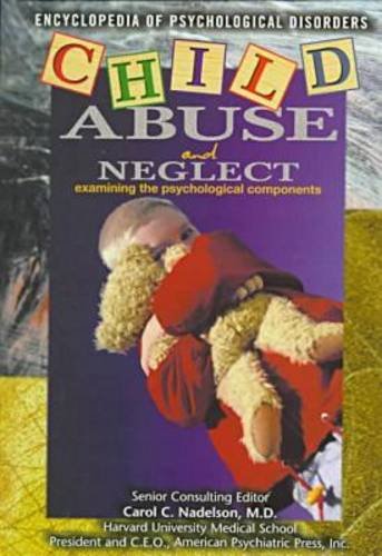 9780791049556: Child Abuse and Neglect (Encyclopedia of Psychological Disorders)