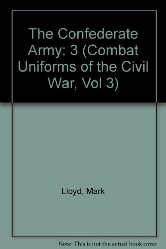 9780791049952: The Confederate Army: 3 (Combat Uniforms of the Civil War, Vol 3)