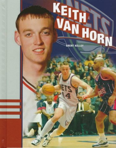 9780791050095: Keith Van Horn (Basketball Legends)