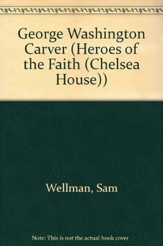 9780791050408: George Washington Carver: Inventor and Naturalist (Heroes of the Faith)