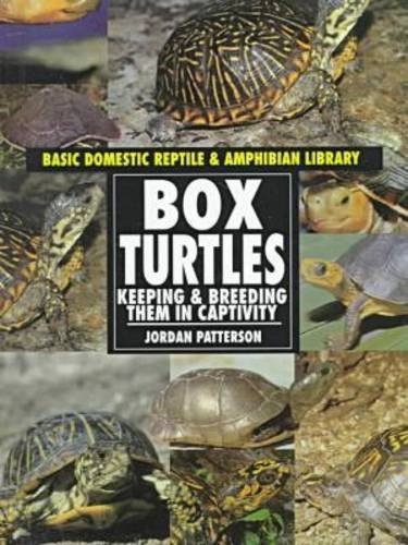 Box Turtles: Keeping & Breeding Them in Captivity (Basic Domestic Reptile & Amphibian Library) (9780791050774) by Patterson, Jordan