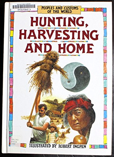 Stock image for Hunting, Harvesting and Home (Peoples and Customs of the World) for sale by GuthrieBooks