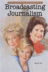 Beispielbild fr Broadcasting and Journalism: Female Firsts in Their Fields zum Verkauf von Wonder Book