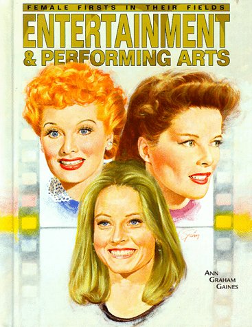 Beispielbild fr Entertainment & Performing Arts (Female Firsts in Their Field Series) zum Verkauf von Wonder Book
