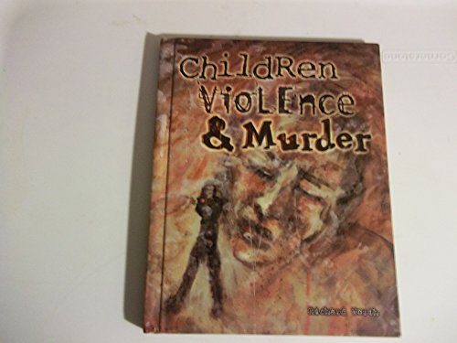 Imagen de archivo de Children Violence and Murder (Crime, Justice and Punishment) a la venta por More Than Words