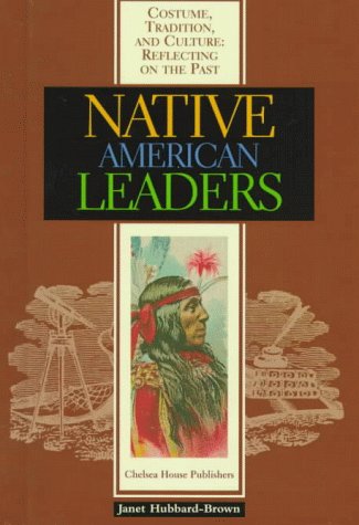 Native American Leaders (Costume, Tradition, and Culture) (9780791052099) by Hubbard-Brown, Janet