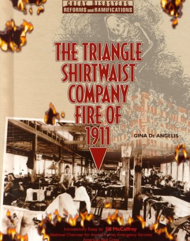 Stock image for The Triangle Shirtwaist Company Fire of 1911 (Great Disasters: Reforms and Ramifications) for sale by Irish Booksellers