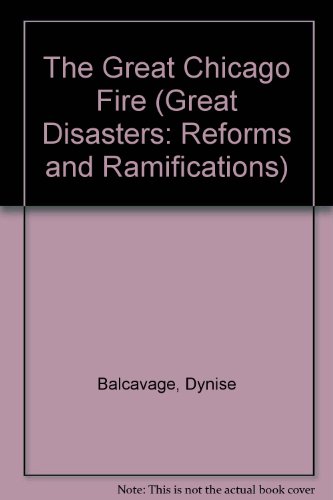 Stock image for The Great Chicago Fire (Great Disasters: Reforms and Ramifications) for sale by Library House Internet Sales