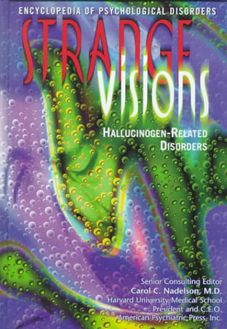 Stock image for Strange Visions: Hallucinogen-Related Disorders (Encyclopedia of Psychological Disorders) for sale by SecondSale
