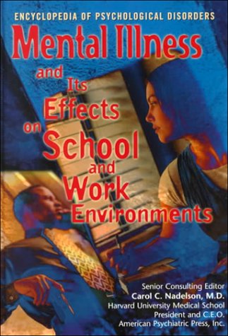 9780791053188: Mental Illness and Its Effect on School and Work Environments (The Encyclopedia of Psychological Disorders)
