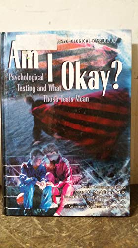 Am I Okay?: Psychological Testing and What Those Tests Mean (Encyclopedia of Psychological Disorders) (9780791053195) by Pickels, Dwayne E.