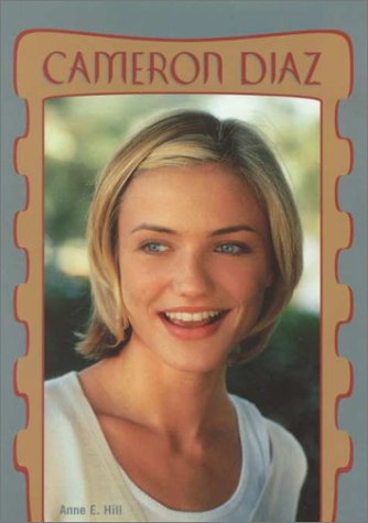 Cameron Diaz (Galaxy of Superstars) - Hill, Anne E.