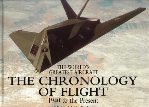 Stock image for The Chronology of Flight: 1940 To the Present (The World's Greatest Aircraft) for sale by Irish Booksellers